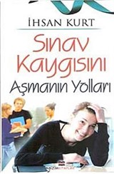 Sınav Kaygısını Aşmanın Yolları