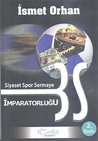 3 S imparatorluğu Siyaset Spor Sermaye İmparatorluğu