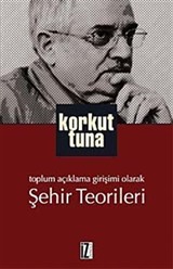 Toplum Açıklama Girişimi Olarak Şehir Teorileri