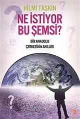 Ne İstiyor Bu Şemsi?