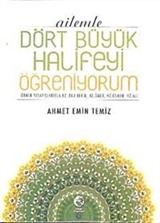 Ailemle Dört Büyük Halifeyi Öğreniyorum