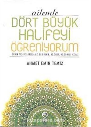 Ailemle Dört Büyük Halifeyi Öğreniyorum