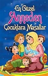 En Güzel Anneden Çocuklara Masallar