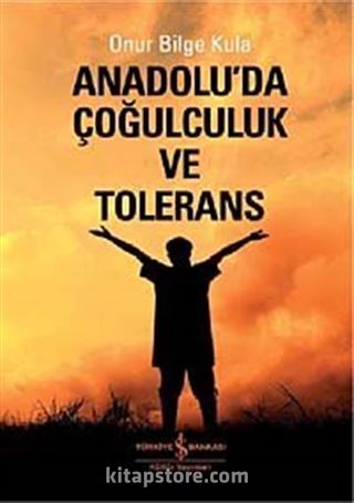 Anadolu'da Çoğulculuk ve Tolerans