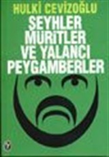 Şeyhler Müritler ve Yalancı Peygamberler