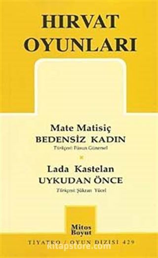 Hırvat Oyunları / Bedensiz Kadın, Uykudan Önce