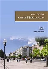 Kalbim Uşak'ta Kaldı