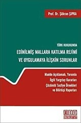 Türk Hukukunda Edinilmiş Mallara Katılma Rejimi ve Uygulamaya İlişkin Sorunlar