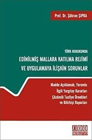 Türk Hukukunda Edinilmiş Mallara Katılma Rejimi ve Uygulamaya İlişkin Sorunlar