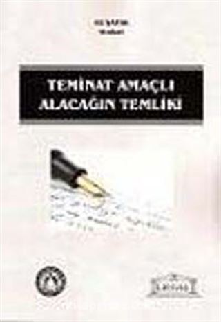 Teminat Amaçlı Alacağın Temliki