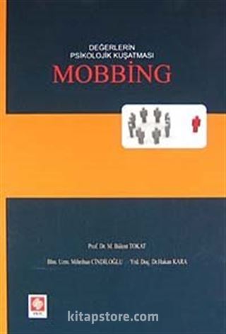 Değerlerin Psikolojik Kuşatması Mobbing