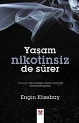 Yaşam Nikotinsiz de Sürer