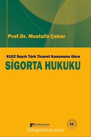 6102 Sayılı Yeni Türk Ticaret Kanununa Göre Sigorta Hukuku (Ders Kitabı)