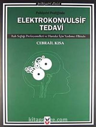 Psikiyatri Pratiğinde Elektrokonvulsif Tedavi