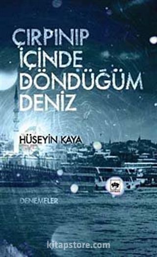 Çırpınıp İçinde Döndüğüm Deniz