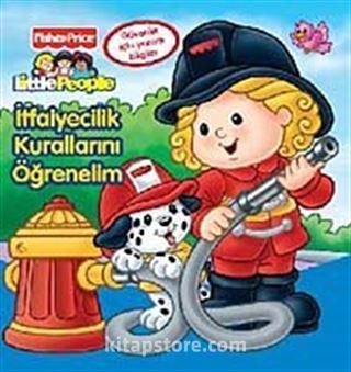 Little People - İtfaiyecilik Kurallarını Öğrenelim