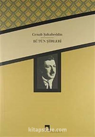 Cenab Şahabeddin / Bütün Şiirleri