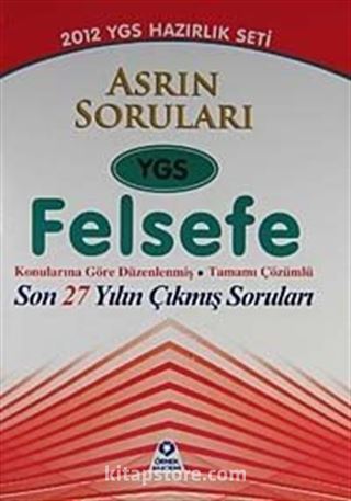 2012 YGS Felsefe Asrın Soruları Konularına Göre Düzenlenmiş Tamamı Çözümlü