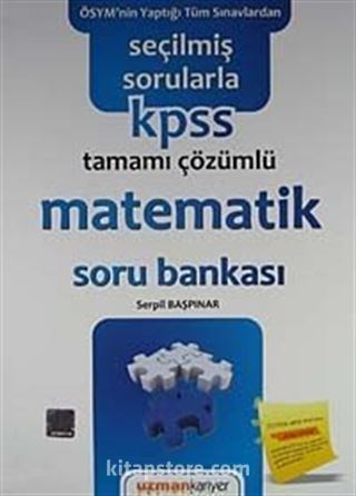 KPSS Seçilmiş Sorularla Matematik Soru Bankası (Tamamı Çözümlü)