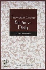 Tasavvurdan Gerçeğe Kur'an ve Diriliş