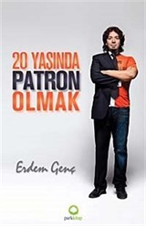 20 Yaşında Patron Olmak