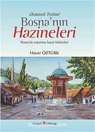 Osmanlı Yetimi Bosna'nın Hazineleri