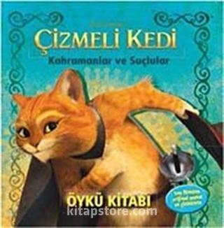 Çizmeli Kedi: Kahramanlar ve Suçlular Öykü Kitabı