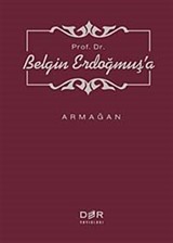 Prof. Dr. Belgin Erdoğmuş'a Armağan