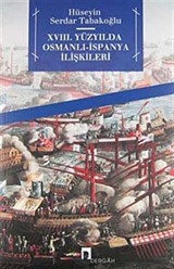 XVIII. Yüzyılda Osmanlı-İspanya İlişkileri