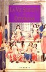 La Vie Sexuelle Des Ottomans