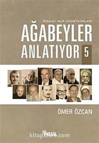 Ağabeyler Anlatıyor-5 Risale-i Nur Hizmetkarları