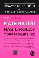 Anneler Çocuğunuza Matematiği Nasıl Kolay Öğretebilirsiniz