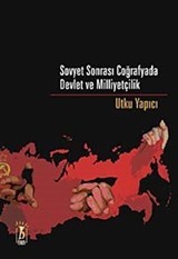 Sovyet Sonrası Coğrafyada Devlet ve Milliyetçilik