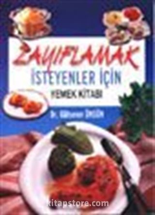 Zayıflamak İsteyenler İçin Yemek Kitabı