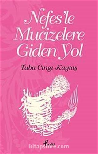 Nefes'le Mucizelere Giden Yol