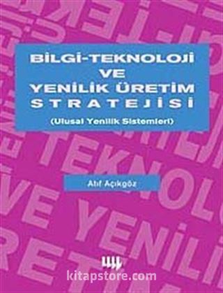 Bilgi-Teknoloji ve Yenilik Üretim Stratejisi