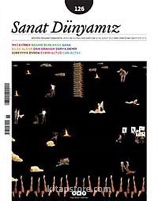 Sanat Dünyamız İki Aylık Kültür ve Sanat Dergisi Sayı:126 Ocak-Şubat 2012