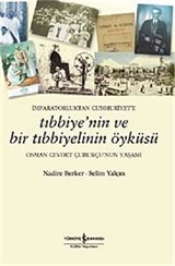 İmparatorluktan Cumhuriyet'e Tıbbiyenin ve Bir Tıbbiyelinin Öyküsü