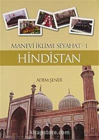 Hindistan / Manevi İklime Seyahat 1