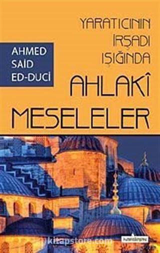 Yaratıcının İrşadı Işığında Ahlaki Meseleler