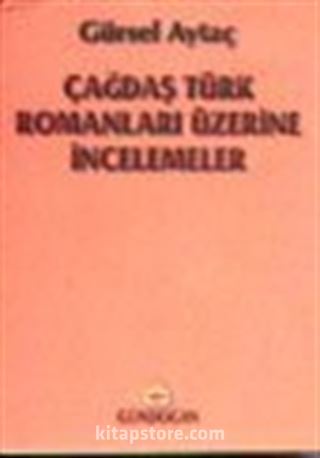 Çağdaş Türk Romanları Üzerine İncelemeler