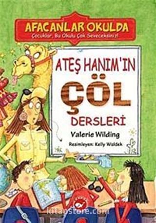 Ateş Hanım'ın Çöl Dersleri / Afacanlar Okulda