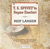 T.S.Spivet'in Seçme Eserleri