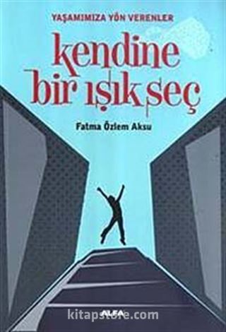 Kendine Bir Işık Seç