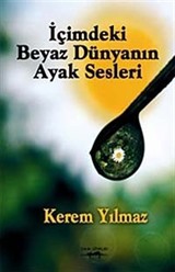 İçimdeki Beyaz Dünyanın Ayak Sesleri