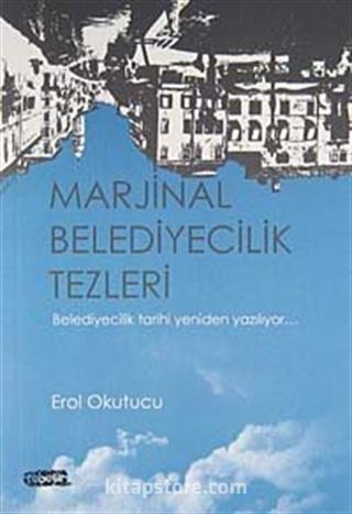 Marjinal Belediyecilik Tezleri