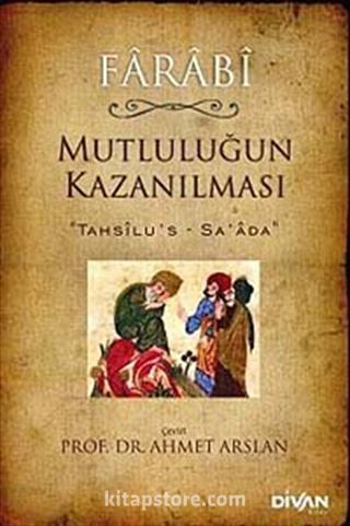 Mutluluğun Kazanılması (Tahsilu's-Sa'ada)