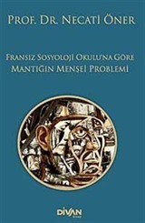 Fransız Sosyoloji Okulu'na Göre Mantığın Menşei Problemi