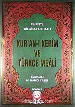 Kur'an-ı Kerim ve Türkçe Meali / Fihristli - Bilgisayar Hatlı - Cami Boy - Mühürlü