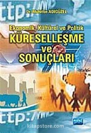 Ekonomik, Kültürel ve Politik Küreselleşme ve Sonuçları